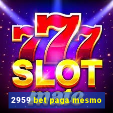 2959 bet paga mesmo